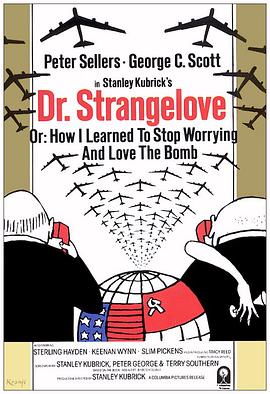 奇爱博士 Dr. Strangelove or How I Learned to Stop Worrying and Love the Bomb[电影解说]